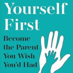 Parent Yourself First