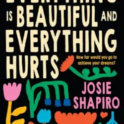 Everything Is Beautiful And Everything Hurts