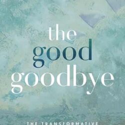 The Good Goodbye