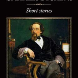 The Very Best Of Charles Dickens Short Stories