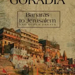 Banaras To Jerusalem And Other Essays