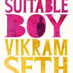 A Suitable Boy by Vikram Seth