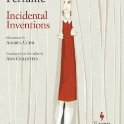 Incidental Inventions by Elena Ferrante