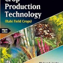 Crop Production Technology (Rabi Field Crops) by Mukund Joshi and M.N Thimmegowda