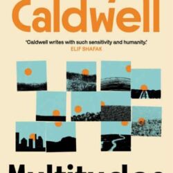 Multitudes: Stories by Lucy Caldwell