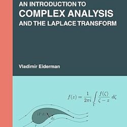 An Introduction To Complex Analysis And The Laplace Transform