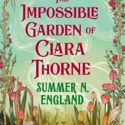 The Impossible Garden of Clara Thorne