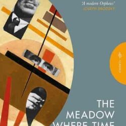 The Meadow Where Time Stands Still by Osip Mandelshtam