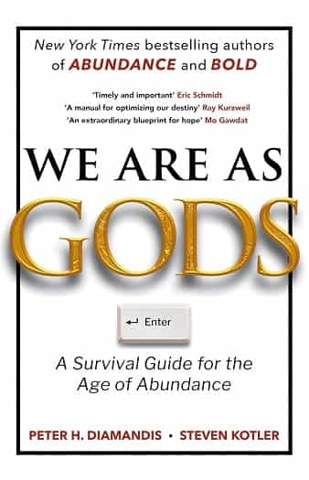 We Are As Gods by Peter H. Diamandis