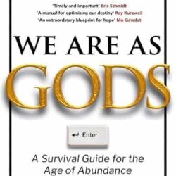 We Are As Gods