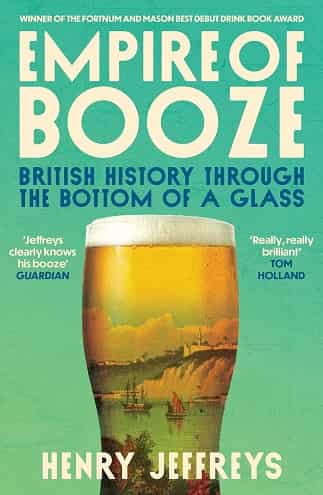 Empire of Booze by Henry Jeffreys