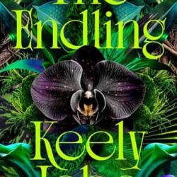 The Endling by Keely Jobe