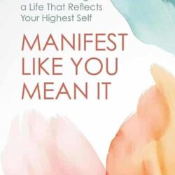 Manifest like You Mean It