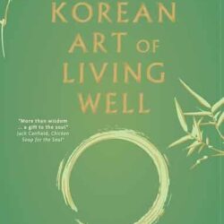 The Korean Art of Living Well