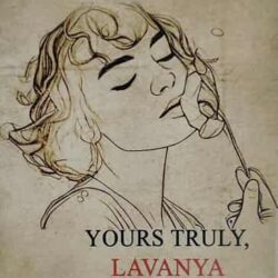 Yours Truly, Lavanya