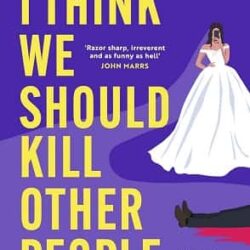 I Think We Should Kill Other People