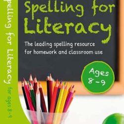 Spelling For Literacy For Ages 8-9
