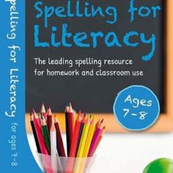 Spelling For Literacy For Ages 7-8