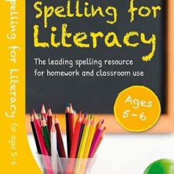 Spelling For Literacy For Ages 5-6