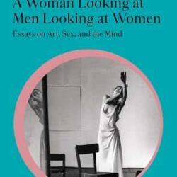 A Woman Looking at Men Looking at Women: