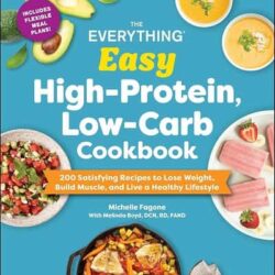 Everything Easy High-Protein, Low-Carb Cookbook