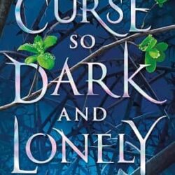 A Curse So Dark And Lonely