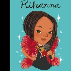 Little People, Big Dreams: Rihanna
