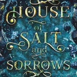 House Of Salt And Sorrows