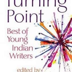 The Turning Point : Best Of Young Indian Writers