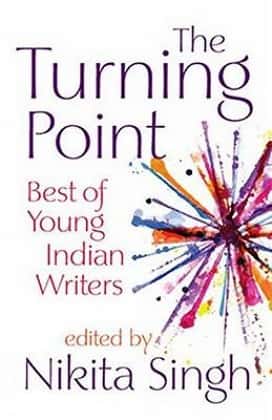 The Turning Point : Best Of Young Indian Writers