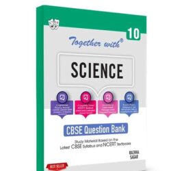 Together With CBSE Question Bank: Science Class 10