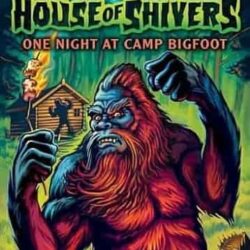 Goosebumps House Of Shivers #6: One Night At Camp Bigfoot