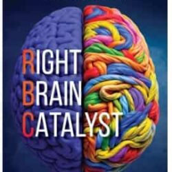Right Brain Catalyst by Ajay Rawat