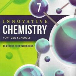 Innovative Chemistry For ICSE Schools 7