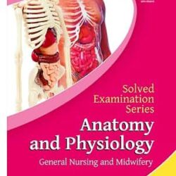 Anatomy & Physiology (GNM) 1st Year Solved