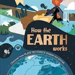 How the Earth Works