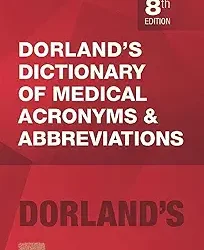 Dorlands Dictionary Of Medical Acronyms And Abbreviations 8e