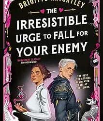 The Irresistible Urge to Fall For Your Enemy