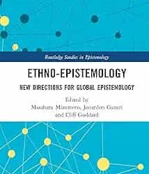 Ethno-Epistemology New Directions For Global Epictemology