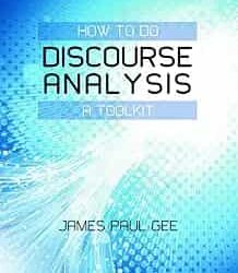 How To Do Discourse Analysis : A Toolkit 2ed