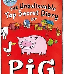 The Unbelievable Top Secret Diary Of Pig