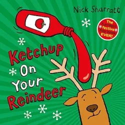 Ketchup On Your Reindeer