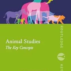 Animal Studies: The Key Concepts