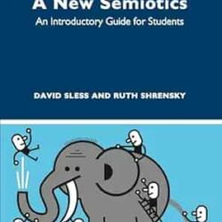 A New Semiotics: An Introductory Guide For Students