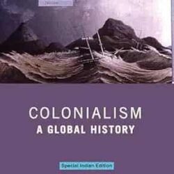 Colonialism: A Global History