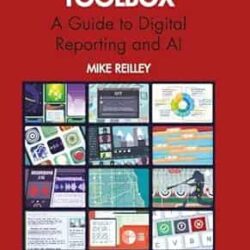 The Journalist's Toolbox: A Guide To Digital Reporting And Ai