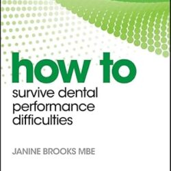 How To Survive Dental Performance Difficulties