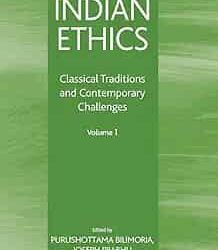 Indian Ethics Classical Traditions And Contemporary Challenges Vol-1