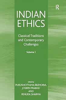 Indian Ethics Classical Traditions And Contemporary Challenges Vol-1