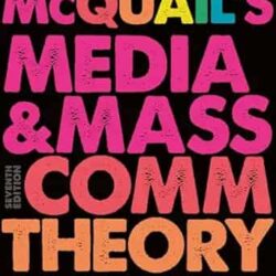 Mcquail's Media And Mass Communication Theory